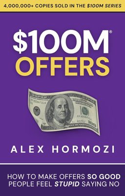 Portada del libro «$100M Offers», de Alex Hormozi