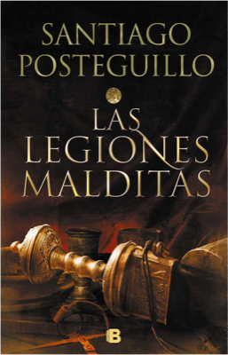 Portada del libro «Las legiones malditas», de Santiago Posteguillo